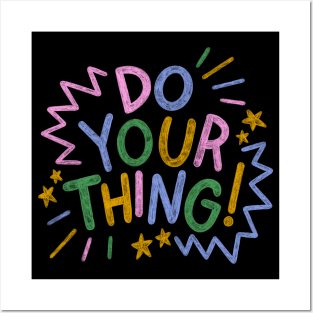 Do your thing! Posters and Art